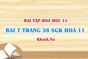 Bài 7 trang 38 SGK Hoá 11: Nội dung về Amoniac và Muối Amoni